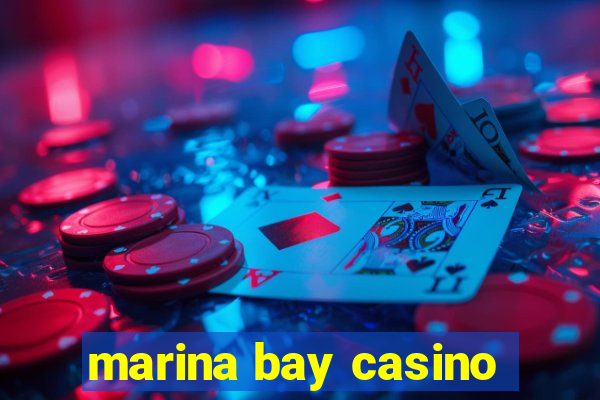 marina bay casino