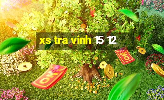 xs tra vinh 15 12