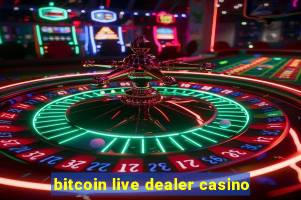 bitcoin live dealer casino