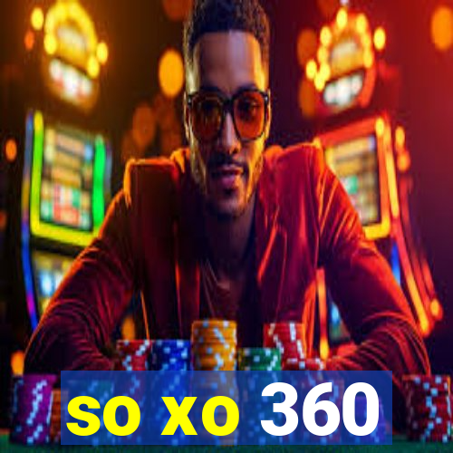 so xo 360