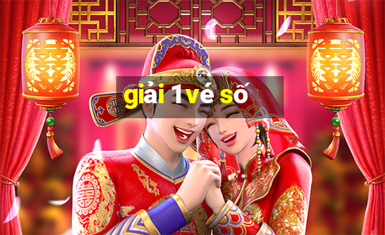 giải 1 vé số