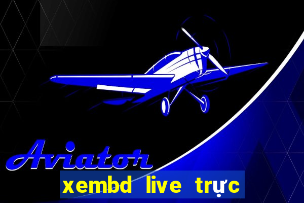 xembd live trực tiếp bóng đá