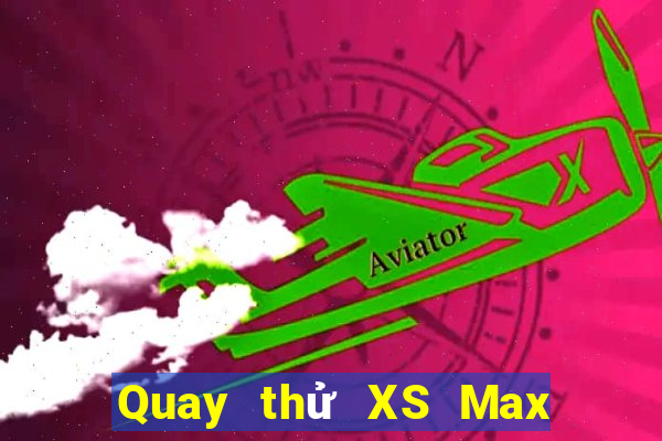 Quay thử XS Max 4D ngày 22