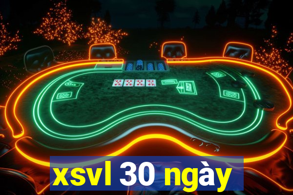 xsvl 30 ngày