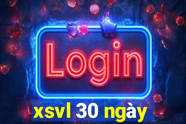 xsvl 30 ngày