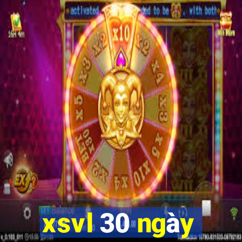 xsvl 30 ngày