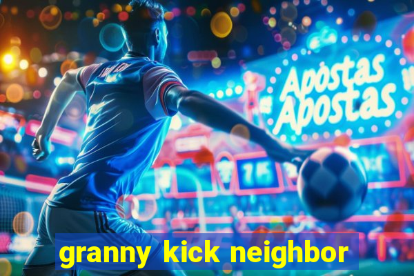 granny kick neighbor