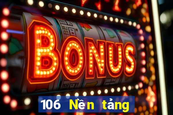 106 Nền tảng Xổ số ios Tải về