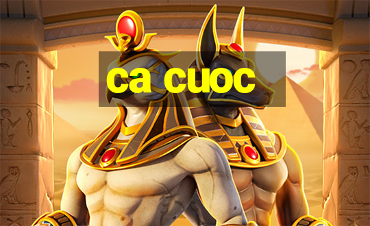 ca cuoc