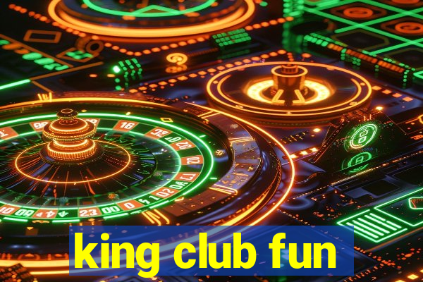 king club fun