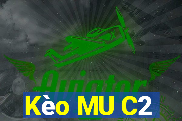 Kèo MU C2