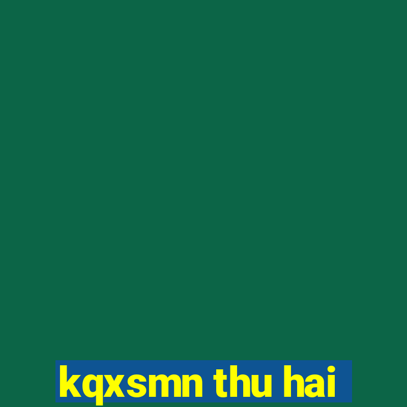 kqxsmn thu hai