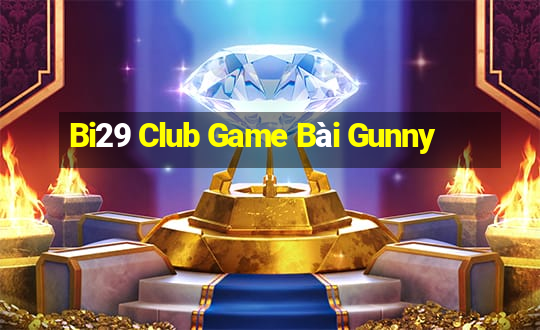 Bi29 Club Game Bài Gunny