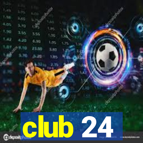 club 24