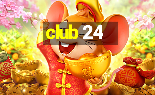 club 24