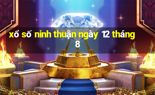 xổ số ninh thuận ngày 12 tháng 8