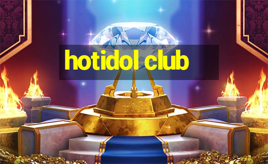 hotidol club