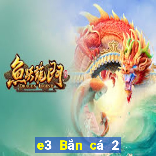 e3 Bắn cá 2 Tải về