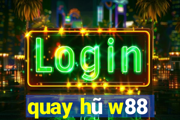 quay hu w88