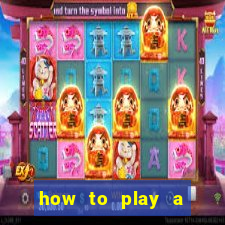 how to play a slot machine