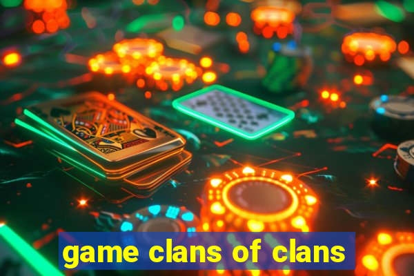 game clans of clans