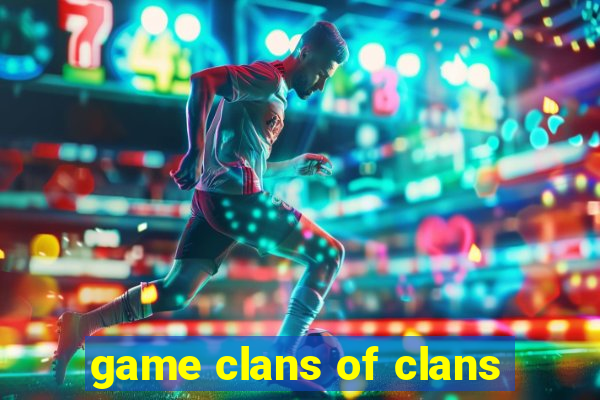 game clans of clans