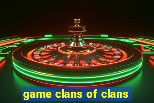 game clans of clans