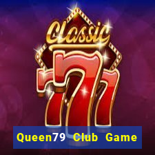 Queen79 Club Game Bài Su500 Iphone