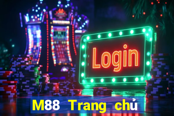 M88 Trang chủ trang web Đắk Lắk