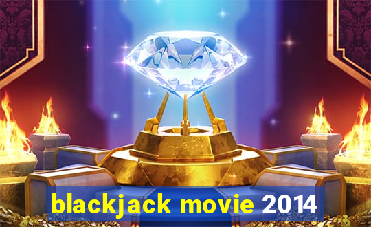 blackjack movie 2014