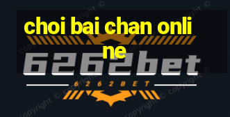 choi bai chan online