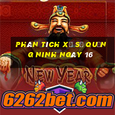 Phân tích Xổ Số quảng ninh ngày 16