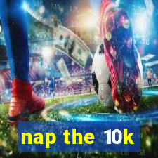 nap the 10k