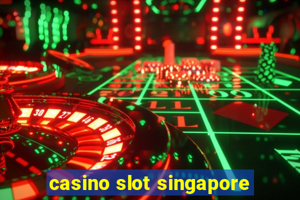 casino slot singapore