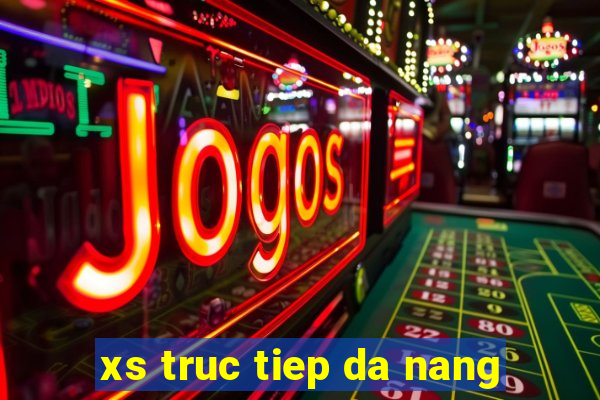 xs truc tiep da nang