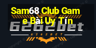 Sam68 Club Game Bài Uy Tín