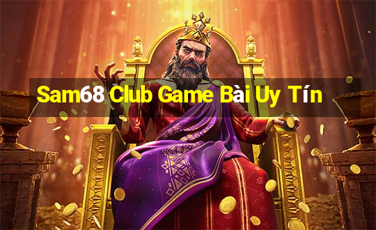 Sam68 Club Game Bài Uy Tín