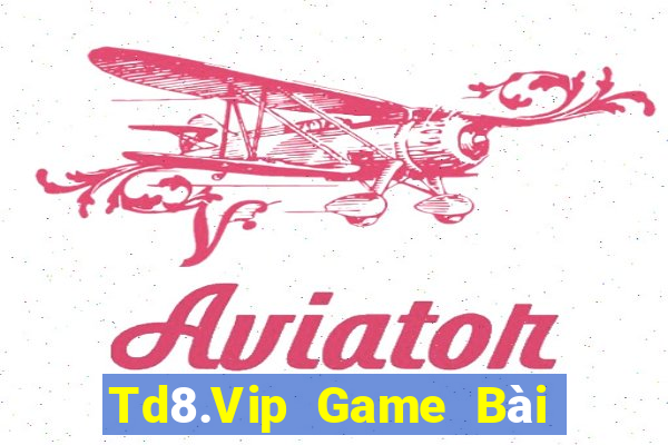 Td8.Vip Game Bài Quay Hũ