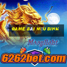 game bai mau binh