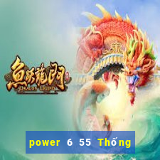 power 6 55 Thống kê Xổ Số Chủ Nhật