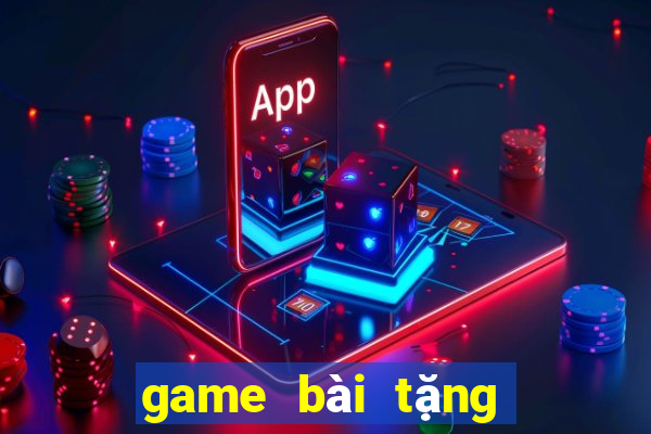 game bài tặng code tân thủ 2022