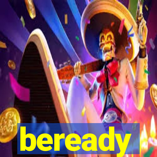 beready