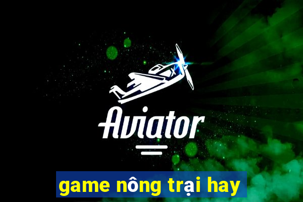 game nông trại hay