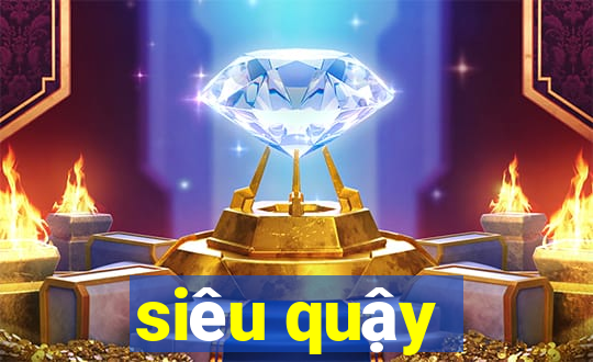 siêu quậy