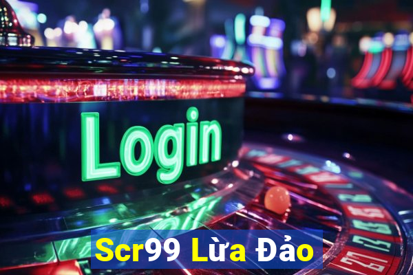 Scr99 Lừa Đảo