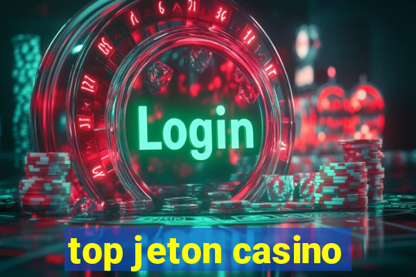 top jeton casino