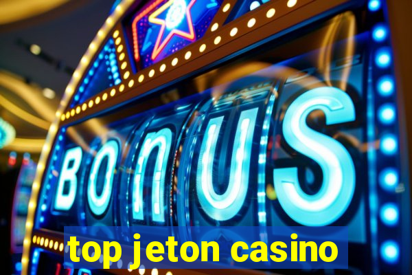 top jeton casino