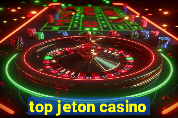 top jeton casino