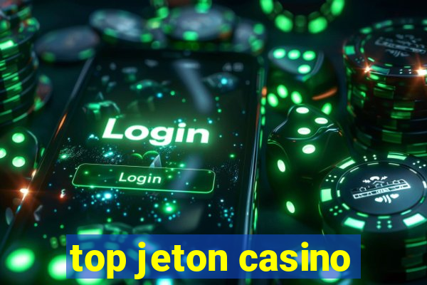 top jeton casino