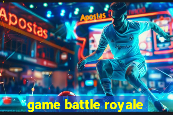 game battle royale